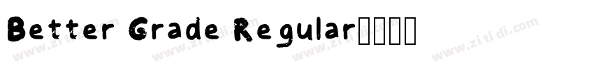 Better Grade Regular字体转换 Better Grade Regular字体转换